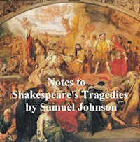 Notes to Shakepeare's Tragedies - Samuel Johnson - E-Book
