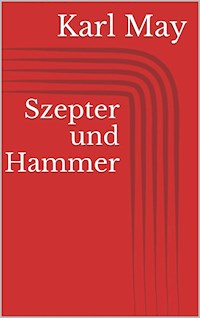 Szepter und Hammer - Karl May - E-Book
