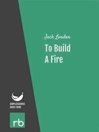 To Build A Fire (Audio-eBook) - Jack - kostenlos E-Book