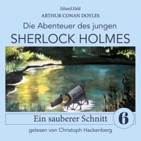 Sherlock Holmes: Ein sauberer Schnitt - Die Abenteuer des jungen Sherlock Holmes, Folge 6 (Ungekürzt) - Sir Arthur Conan Doyle - Hörbuch