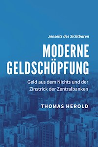 Moderne Geldschöpfung - Thomas Herold - E-Book