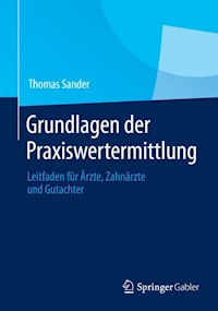Grundlagen der Praxiswertermittlung - Thomas Sander - E-Book