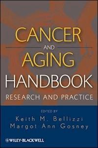 Cancer and Aging Handbook - Keith M Bellizzi - E-Book