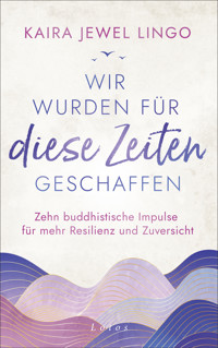 Wir wurden für diese Zeiten geschaffen - Kaira Jewel Lingo - E-Book