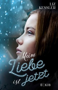 Meine Liebe ist jetzt - Liz Kessler - E-Book