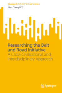 Researching the Belt and Road Initiative - Kian Cheng LEE - E-Book