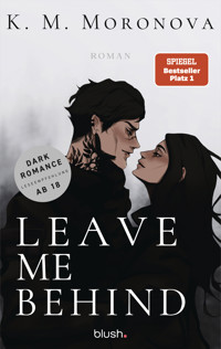 Leave Me Behind - K. M. Moronova - E-Book