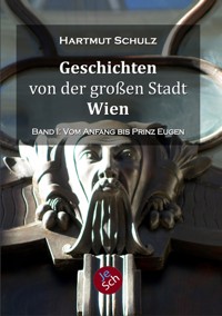 Geschichten von der großen Stadt Wien - Band 1 - Hartmut Schulz - E-Book