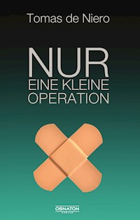 Nur eine kleine Operation - Tomas de Niero - E-Book