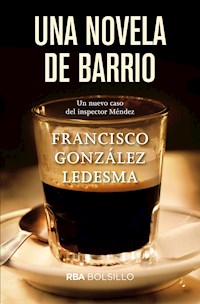 Una novela de barrio - Francisco González Ledesma - E-Book