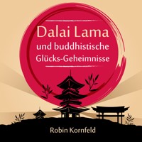 Dalai Lama und buddhistische Glücks-Geheimnisse - Robin Kornfeld - Hörbuch
