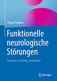 Funktionelle neurologische Störungen - Stoyan Popkirov - E-Book