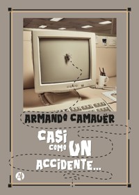 Casi como un accidente - Armando Camauër - E-Book