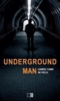 Underground Man - H G Wells - E-Book