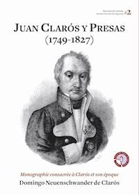 Juan Clarós y Presas (1749-1827) - Domingo Neuenschwander de Clarós - E-Book