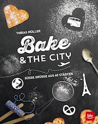 Bake & the city - Tobias Müller - E-Book