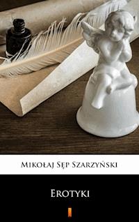 Erotyki - Mikołaj Sęp Szarzyński - E-Book