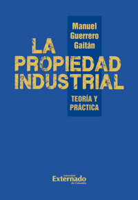 La propiedad industrial - Manuel Guerrero Gaitán - E-Book