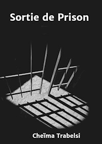 Sortie de Prison - Cheima Trabelsi - E-Book
