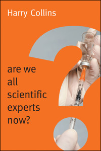 Are We All Scientific Experts Now? - Harry Collins - E-Book