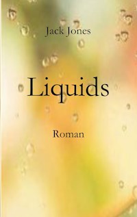 Liquids - Jack Jones - E-Book