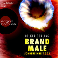 Brandmale - Sondereinheit 303 - Saskia-Wilkens-Reihe, Band 1 (Ungekürzte Lesung) - Volker Gerling - Hörbuch