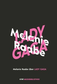 Melanie Raabe über Lady Gaga - Melanie Raabe - E-Book