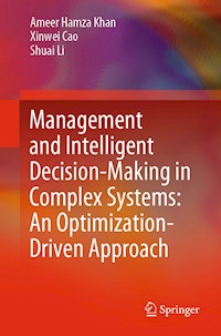 Management and Intelligent Decision-Making in Complex Systems: An Optimization-Driven Approach - Ameer Hamza Khan - E-Book