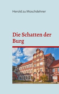 Die Schatten der Burg - Herold zu Moschdehner - E-Book