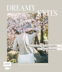 Dreamy Knits – Traumhafte Strickprojekte aus Skandinavien - Johanna Ekström-Partanen - E-Book