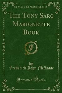 The Tony Sarg Marionette Book - Frederick John McIsaac - E-Book