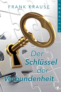 Der Schlüssel der Verbundenheit - Frank Krause - E-Book