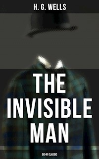 The Invisible Man (Sci-Fi Classic) - H. G. Wells - E-Book