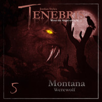 Tenebris, Folge 5: Montana Werewolf - Jordan Styles - Hörbuch