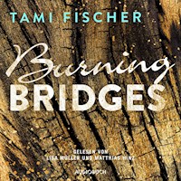 Burning Bridges (ungekürzt) - Tami Fischer - Hörbuch