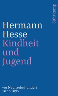 Kindheit und Jugend vor Neunzehnhundert - Hermann Hesse - E-Book