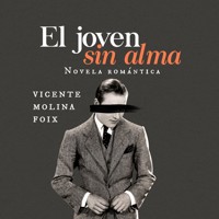 El joven sin alma - Vicente Molina Foix - Hörbuch