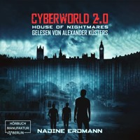 House of Nightmares - CyberWorld, Band 2 (ungekürzt) - Nadine Erdmann - Hörbuch