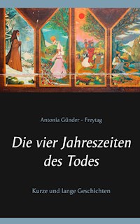Die vier Jahreszeiten des Todes - Antonia Günder-Freytag - E-Book