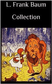 L. Frank Baum Collection - L. Frank Baum - E-Book
