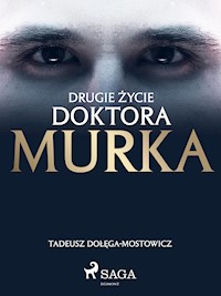 Drugie życie doktora Murka - Tadeusz Dołęga-Mostowicz - E-Book