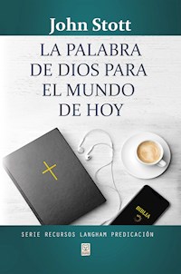La palabra de Dios para el mundo de hoy - John Stott - E-Book