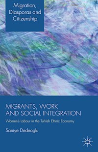 Migrants, Work and Social Integration - S. Dedeoglu - E-Book