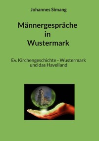 Männergespräche in Wustermark - Johannes Simang - E-Book