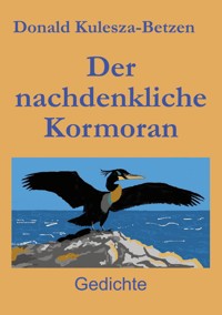 Der nachdenkliche Kormoran - Donald Kulesza-Betzen - E-Book