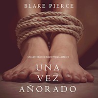 Una Vez Añorado (Un Misterio de Riley Paige—Libro 6) - Blake Pierce - Hörbuch