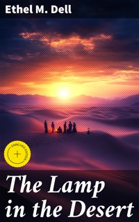 The Lamp in the Desert - Ethel M. Dell - E-Book