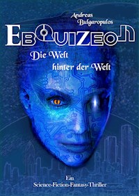 EBQUIZEON - Die Welt hinter der Welt (2018) - Andreas Bulgaropulos - E-Book