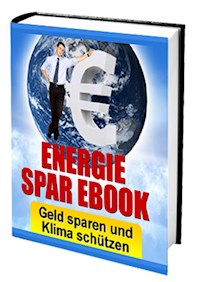 Geld sparen und Klima schützen! - Ruediger Kuettner-Kuehn - E-Book