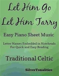 Let Him Go Let Him Tarry Easy Piano Sheet Music - SilverTonalities - E-Book